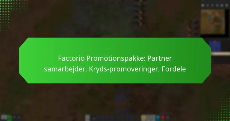 Factorio Promotionspakke: Partner samarbejder, Kryds-promoveringer, Fordele