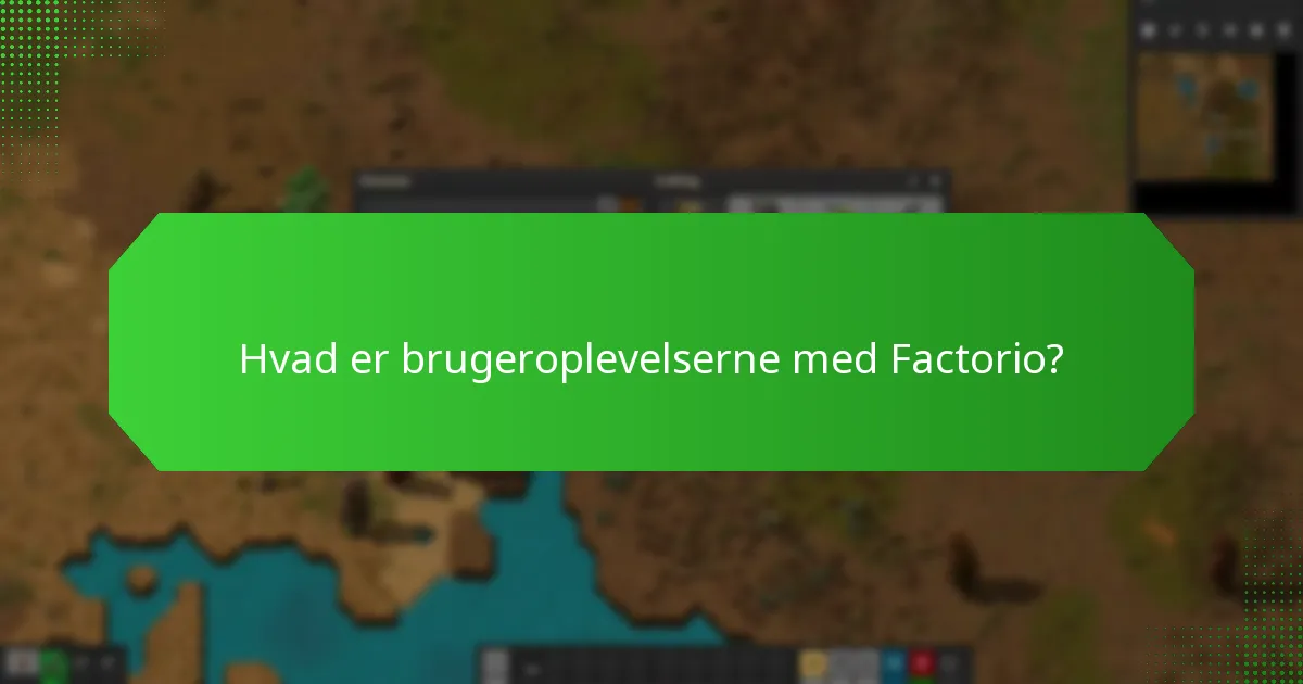 Hvad er brugeroplevelserne med Factorio?