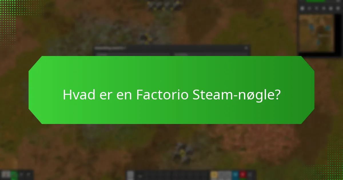 Hvad er de almindelige misforståelser om Factorio Steam-nøgler?