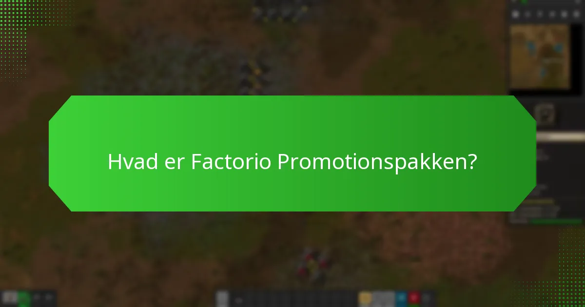 Hvilke restriktioner gælder for Factorio Promotionspakken?