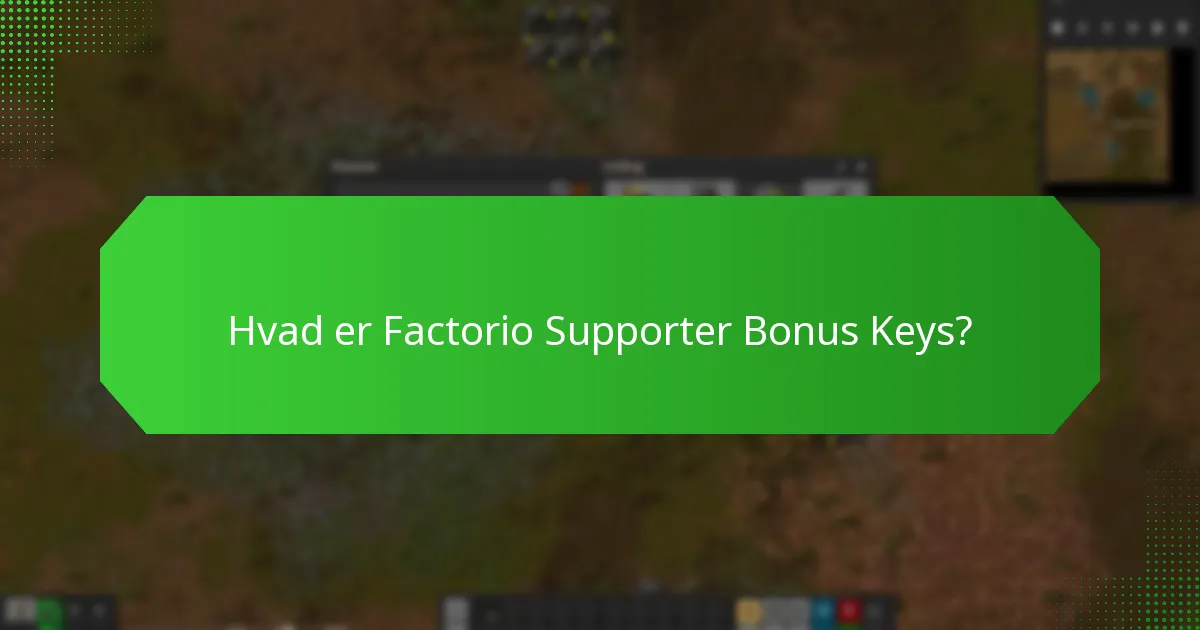 Hvordan kan jeg få Factorio Supporter Bonus Keys?