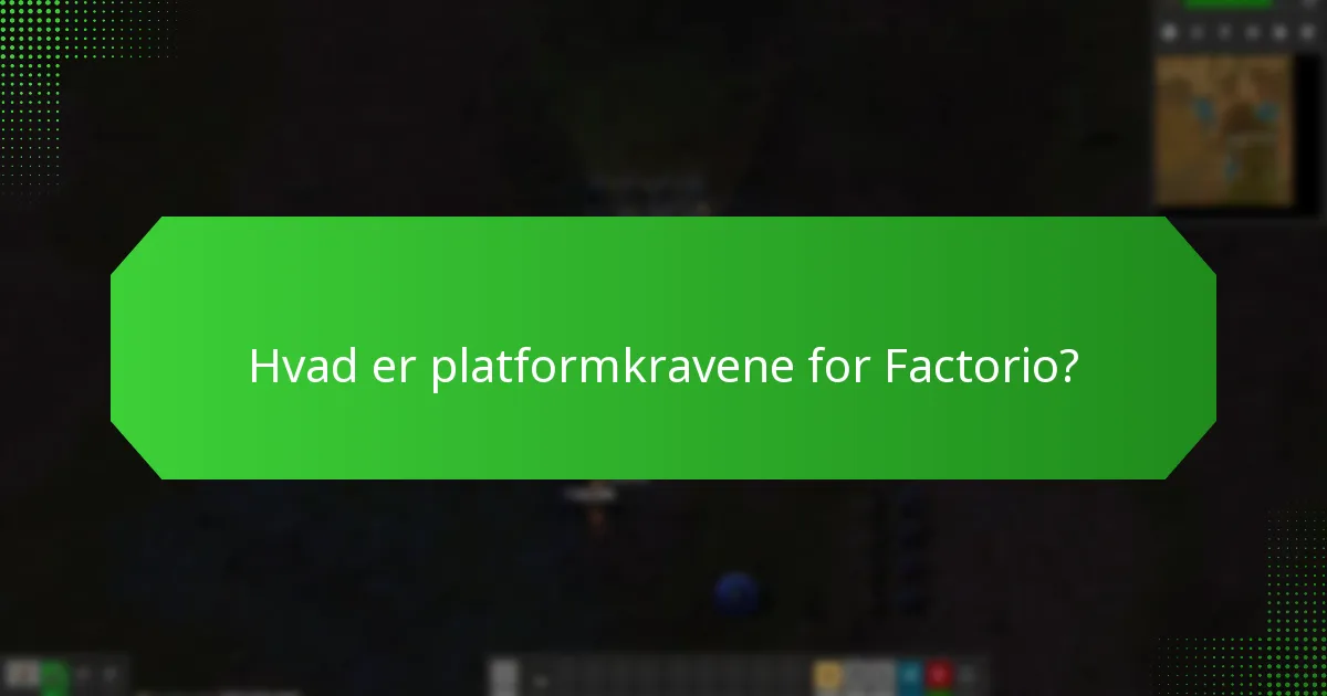 Hvad er platformkravene for Factorio?