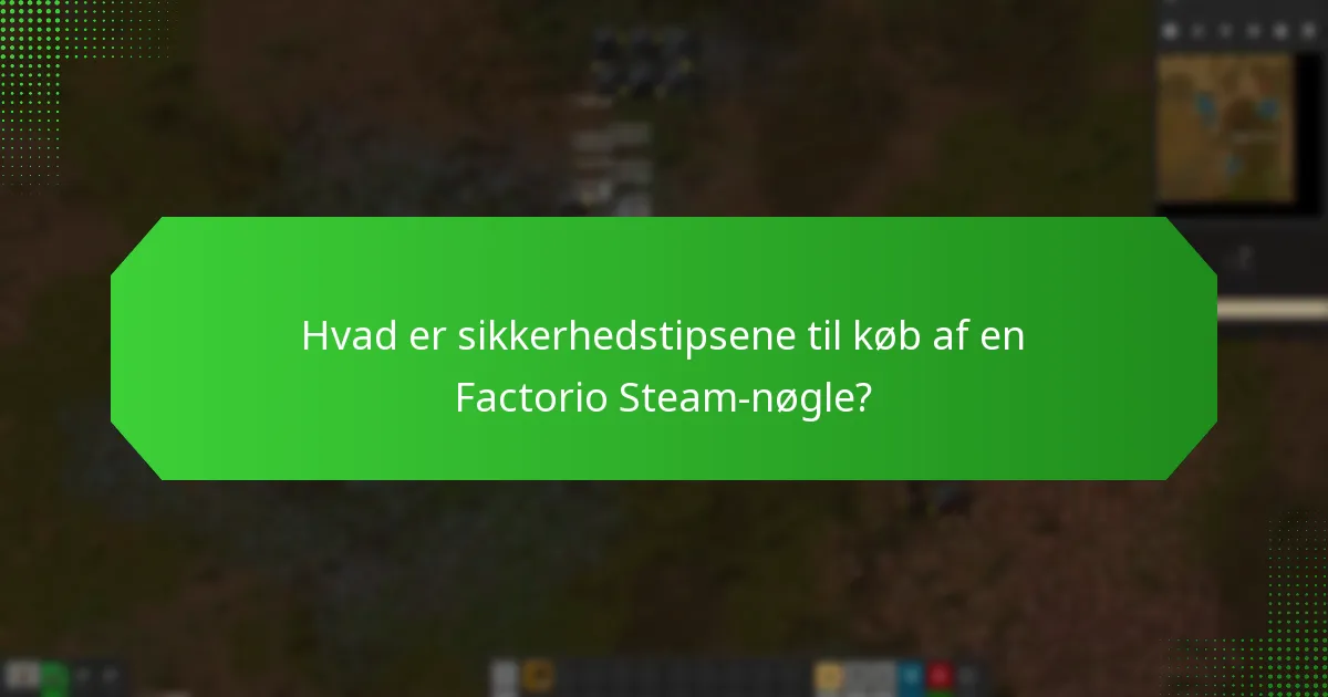 Hvordan kan jeg undgå svindel, når jeg køber en Factorio Steam-nøgle?