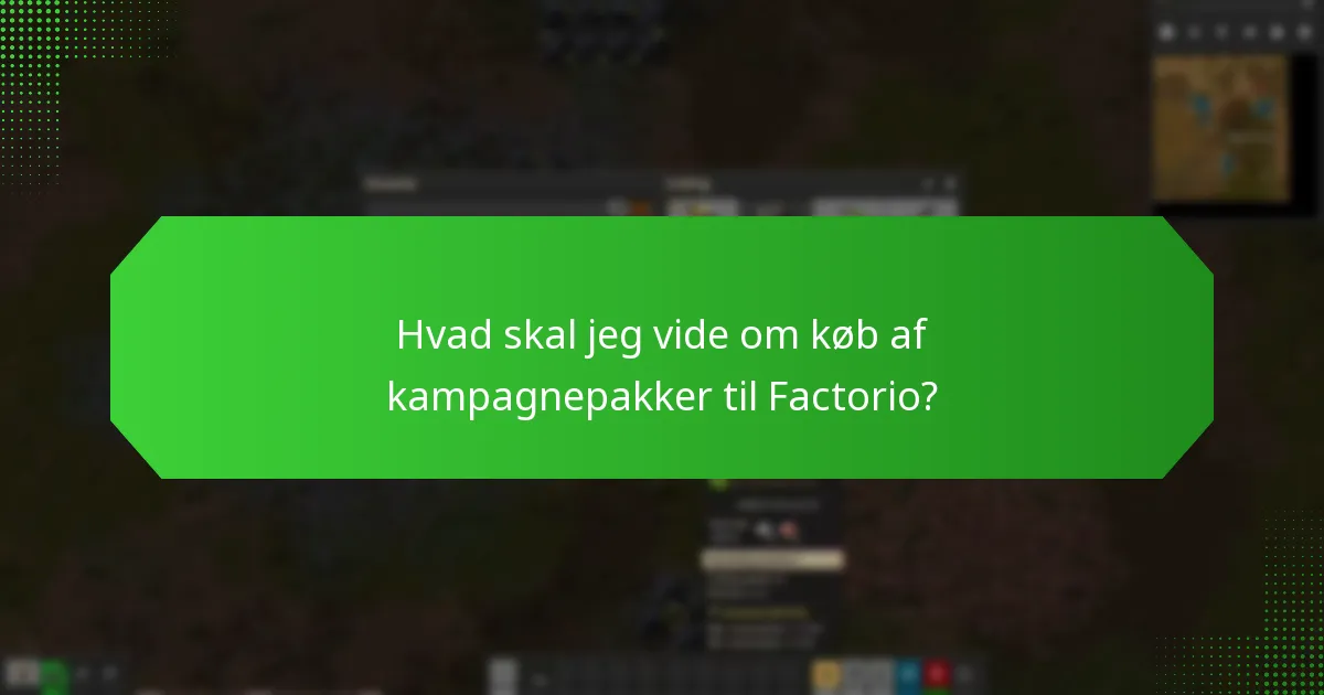 Hvad skal jeg vide om køb af kampagnepakker til Factorio?