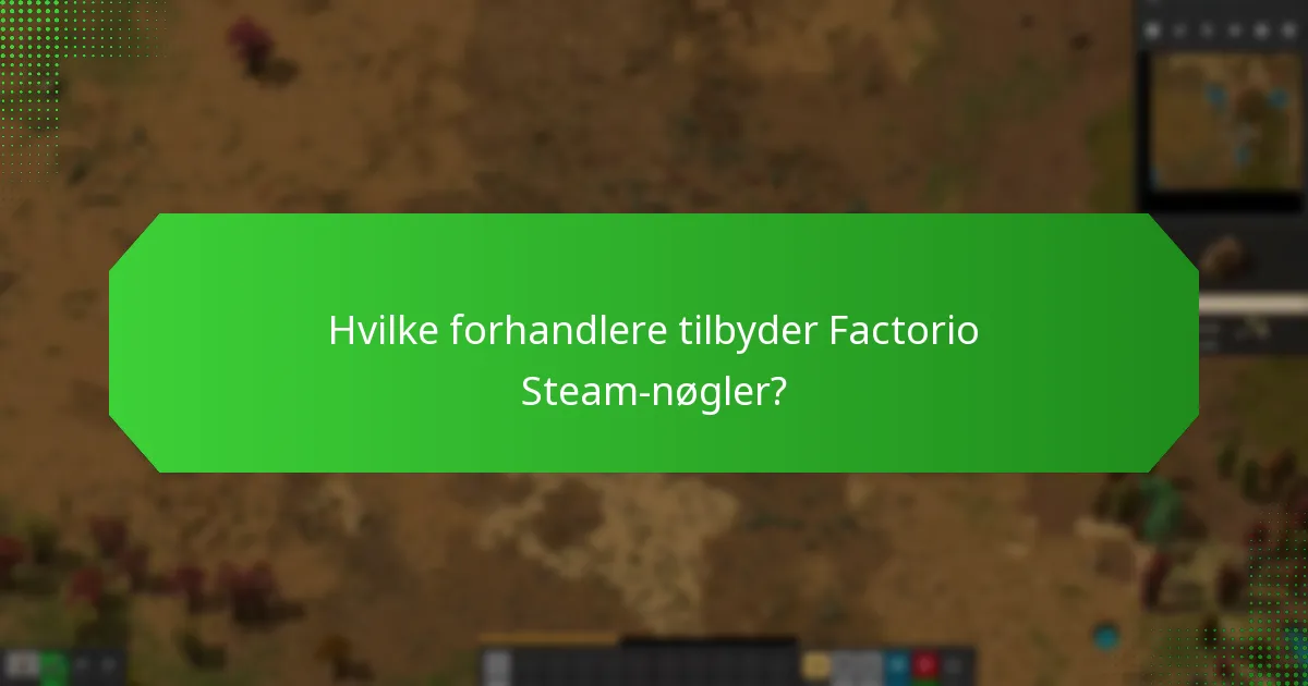 Hvilke forhandlere tilbyder Factorio Steam-nøgler?