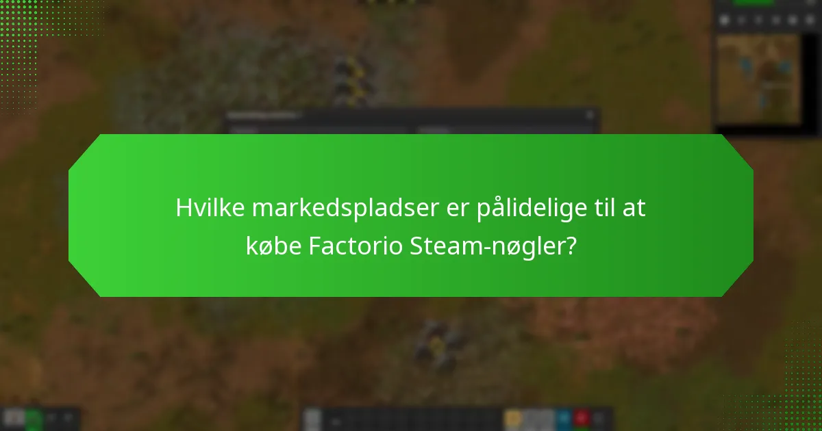 Hvordan identificerer man pålidelige genforhandlere af Factorio Steam-nøgler?
