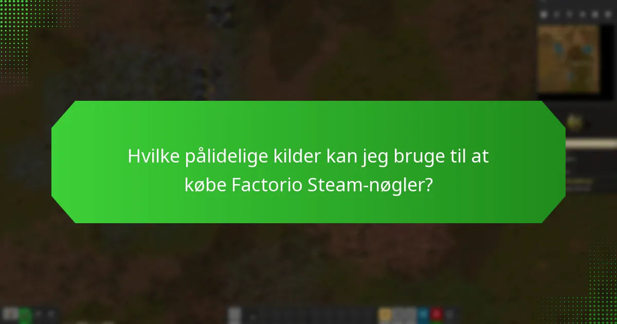 Hvilke pålidelige kilder kan jeg bruge til at købe Factorio Steam-nøgler?