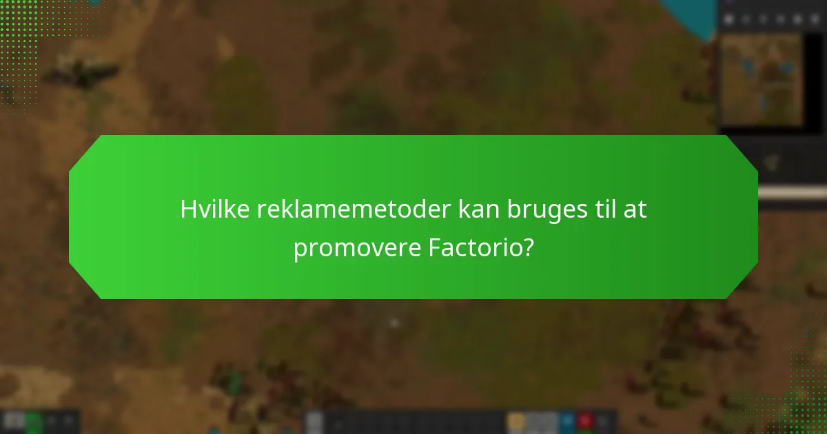 Hvilke platforme er bedst til at annoncere Factorio?