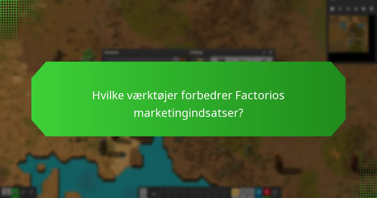 Hvad er de bedste praksisser for Factorio marketingkampagner?